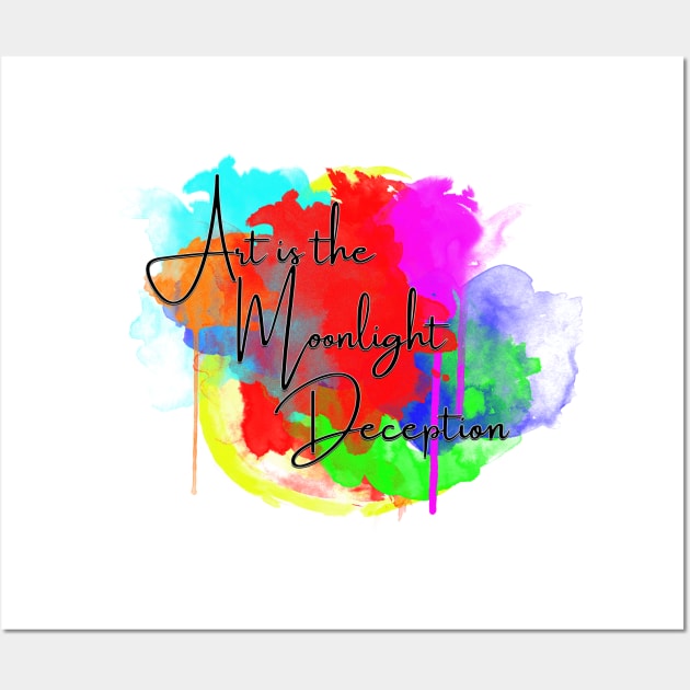 Art is the moonlight deception Wall Art by FellaFashion